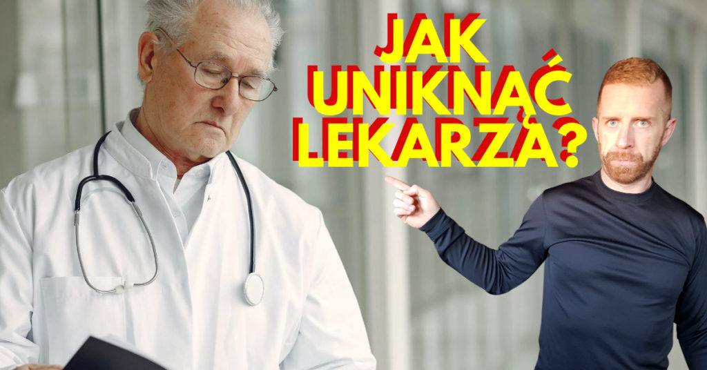 5 sposobów, aby NIGDY nie odwiedzać lekarza